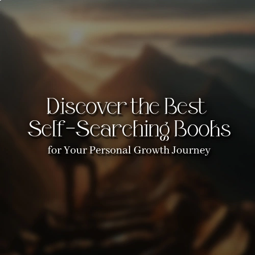 Discover the Best Self-Searching Books for Your Personal Growth Journey